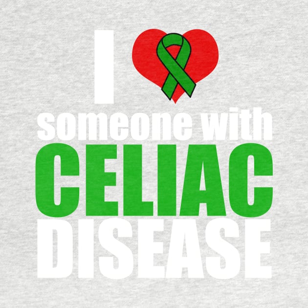 I Love Someone with Celiac Disease by epiclovedesigns